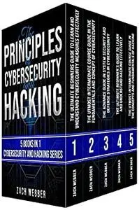 The Principles of Cybersecurity And Hacking: 5 Books In 1- Cybersecurity and Hacking Series