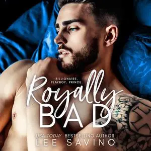 «Royally Bad» by Lee Savino