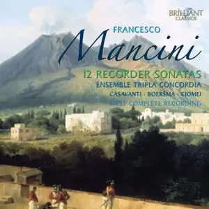 Ensemble Tripla Concordia - Francesco Mancini: 12 Recorder Sonatas (2010)