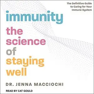 Immunity: The Science of Staying Well [Audiobook]