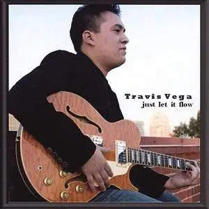 Travis Vega - Just Let It Flow (2007)
