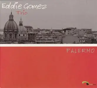Eddie Gomez Trio - Palermo (2007) {Jazz Eyes Records}