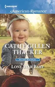 «Lone Star Baby» by Cathy Gillen Thacker