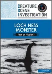 Loch Ness Monster: Fact or Fiction? (Creature Scene Investigation) 