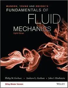 Munson, Young and Okiishi's Fundamentals of Fluid Mechanics, Binder Ready Version, 8th Edition