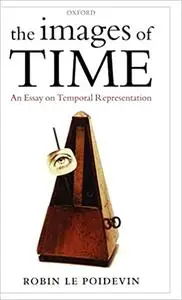 The Images of Time: An Essay on Temporal Representation