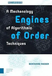 Engines of Order: A Mechanology of Algorithmic Techniques