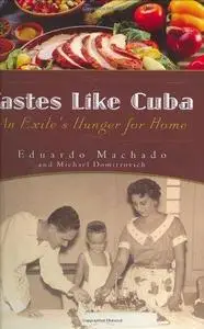 Tastes like Cuba : an exile's hunger for home