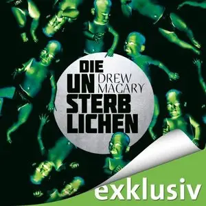 Drew Magary - Die Unsterblichen