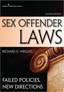 Sex Offender Laws, Second Edition: Failed Policies, New Directions