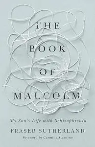 The Book of Malcolm: My Son's Life with Schizophrenia
