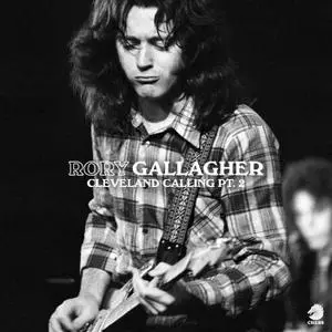 Rory Gallagher - Cleveland Calling, Pt.2 (WNCR Cleveland Radio Session - 1972) (2021/2022) [Official Digital Download 24/96]