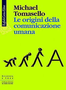 Michael Tomasello - Le origini della comunicazione umana