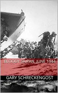 Bloody Saipan, June 1944