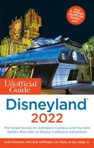 The Unofficial Guide to Disneyland 2022 (The Unofficial Guides)