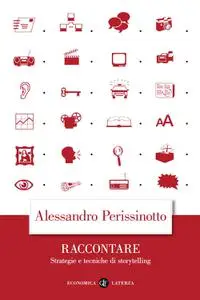 Alessandro Perissinotto - Raccontare. Strategie e tecniche di storytelling