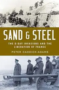 Sand and Steel: The D-Day Invasion and the Liberation of France (Repost)