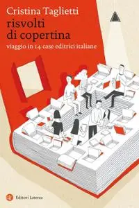 Cristina Taglietti - Risvolti di copertina. Viaggio in 14 case editrici italiane