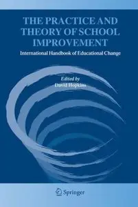The Practice and Theory of School Improvement: International Handbook of Educational Change (Repost)