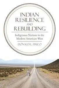 Indian Resilience and Rebuilding: Indigenous Nations in the Modern American West