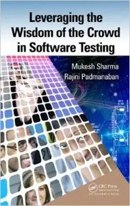Leveraging the Wisdom of the Crowd in Software Testing (Repost)