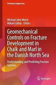 Geomechanical Controls on Fracture Development in Chalk and Marl in the Danish North Sea: Understanding and Predicting F