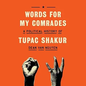 Words for My Comrades: A Political History of Tupac Shakur [Audiobook]