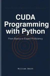 CUDA Programming with Python: From Basics to Expert Proficiency