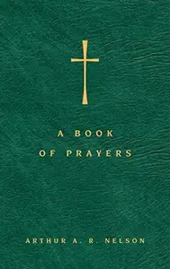 A Book of Prayers : A Guide to Public and Personal Intercession