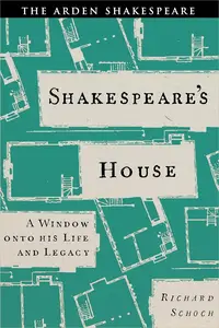 Shakespeare's House: A Window onto His Life and Legacy