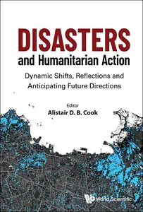 Disasters and Humanitarian Action: Dynamic Shifts, Reflections and Anticipating Future Directions