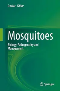 Mosquitoes: Biology, Pathogenicity and Management