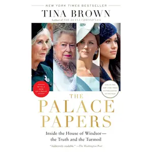 The Palace Papers: Inside the House of Windsor - the Truth and the Turmoil