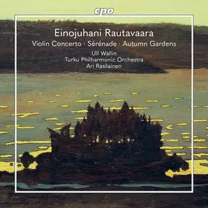 Ari Rasilainen, Turku Philharmonic Orchestra - Einojuhani Rautavaara: Violin Concerto; Sérénade; Autumn Gardens (2025)