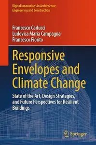 Responsive Envelopes and Climate Change: State of the Art, Design Strategies, and Future Perspectives for Resilient Buil