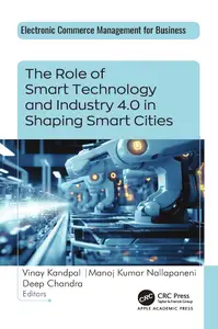 The Role of Smart Technology and Industry 4.0 in Shaping Smart Cities
