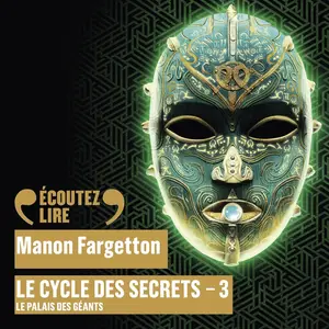 Manon Fargetton, "Le cycle des secrets, tome 3 : Le palais des géants"