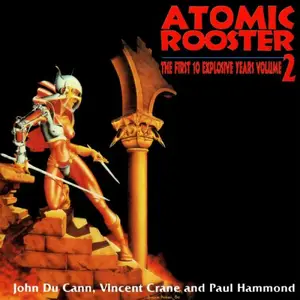 Atomic Rooster - The First 10 Explosive Years, Vol.2 (2023)
