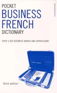 Pocket Business French Dictionary: Over 5, 000 Business Words and Expressions