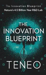 The Innovation Blueprint: Nature's 4.5 Billion-Year R&D Lab