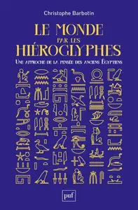 Christophe Barbotin, "Le monde par les hiéroglyphes: Une approche de la pensée des anciens Égyptiens"