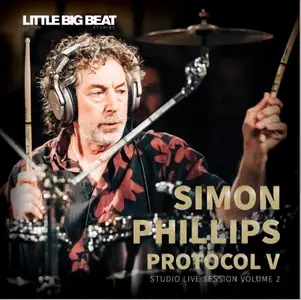 Simon Phillips - Protocol V: Studio Live Session, Vol. 2 (2025) [Official Digital Download 24/48]