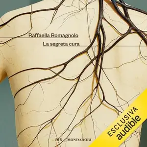 «La segreta cura» by Raffaella Romagnolo
