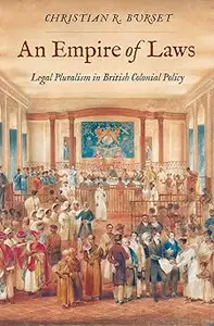 An Empire of Laws: Legal Pluralism in British Colonial Policy