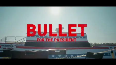 Bullet For The President (2024)