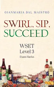 Swirl, Sip, Succeed: WSET Level 3 Exam Hacks