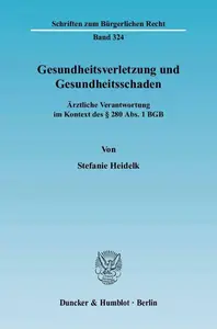 Gesundheitsverletzung und Gesundheitsschaden: Ärztliche Verantwortung im Kontext des § 280 Abs. 1 BGB