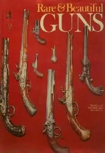 Rare & Beautiful Guns