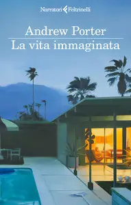 La vita immaginata - Andrew Porter
