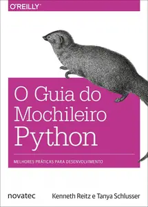 Guia do Mochileiro Python, O: Melhores Praticas Para Desenvolvimento